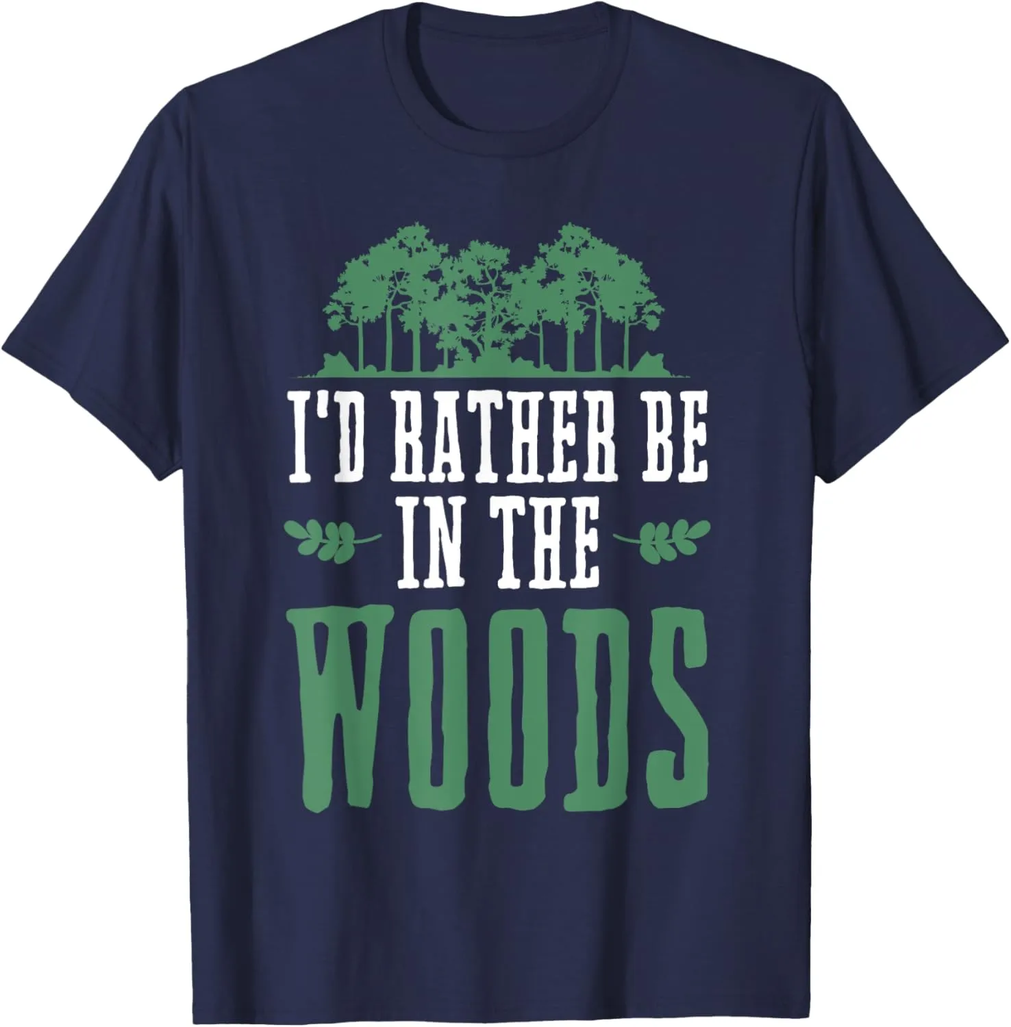 Nature Lover I'd Rather Be In The Woods Outdoor Hiking T-Shirt